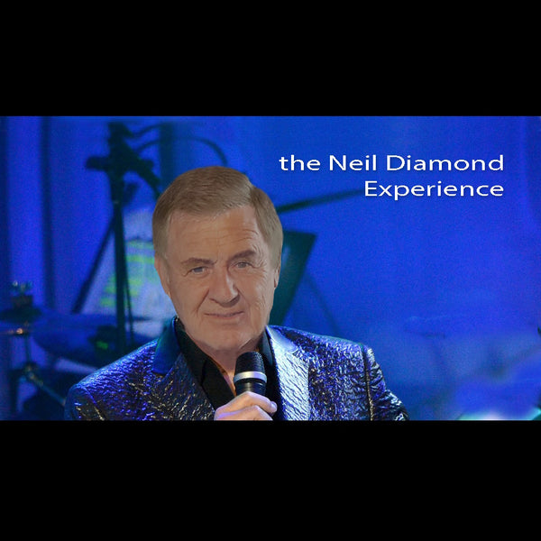 The Neil Diamond Experience - Neil Diamond Tribute - Auckland